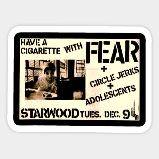 Have a cigarette with FEAR + Circle Jerks + Adolescents @ The Starwood 1980 Sticker